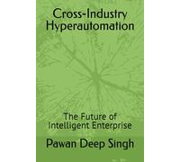 Cross-Industry Hyperautomation: The Future of Intelligent Enterprise