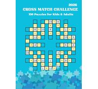 Cross Math Challenge: 150 Puzzles for Kids & Adults: Enhance Problem-Solving Skills with Engaging Math Challenges
