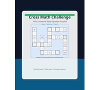 Cross Math Puzzles: 150 Easy, Normal, Hard Equations with Number Banks
