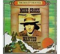 Cross, Mike - The Bounty Hunter by Cross, Mike (1993) Audio CD