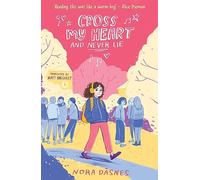 Cross My Heart and Never Lie: The best heartwarming full colour graphic novel about friendship and first crushes, new for 2024! Selected by The Observer as a YA Book of the Year