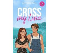 Cross my Line | Eine spicy Sports Romance und die unmögliche Entscheidung zwischen zwei Brüdern