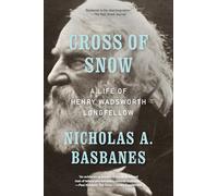 Cross of Snow: A Life of Henry Wadsworth Longfellow