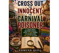 Cross Out the Innocent: The Carnival Poisoner: A large print mystery puzzle with 15,000 names to search and one killer to find