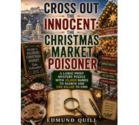 Cross Out the Innocent: The Christmas Market Poisoner: A large print mystery puzzle with 15,000 names to search and one killer to find