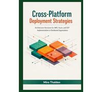 Cross-Platform Deployment Strategies: Architecture Decisions for AWS, Azure, and GCP Implementations in Distributed Organizations (Mastery in Snowflake Cloud Data Management Series)