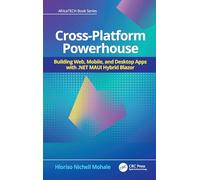 Cross-Platform Powerhouse: Building Web, Mobile, and Desktop Apps with .NET MAUI Hybrid Blazor (AfricaTECH Book Series)