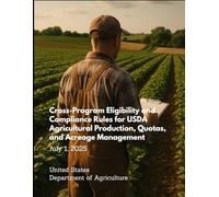 Cross-Program Eligibility and Compliance Rules for USDA Agricultural Production, Quotas, and Acreage Management - July 1, 2025