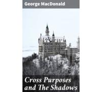 Cross Purposes And The Shadows (ebook)