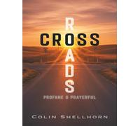 Cross Roads: Profane and Prayerful