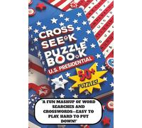 Cross Seek Puzzle Book: U.S Presidential Word Search-Crossword Mashup: Fun & Easy to read for U.S political Fans of All Ages - The Ultimate Hard Word ... _ Gift for Vacations, Holidays and Spare Time