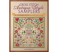 Cross Stitch Antique Style Samplers: 30th anniversary edition with brand new charts and designs