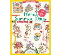 Cross Stitch: Floral Summer Days: Lovely Happy Charts