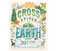 Cross Stitch For The Earth: 20 Designs to Cherish (Stitchrovia)