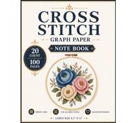 Cross Stitch Graph Paper 20 Count Notebook: Large 8.5 x 11 Cross Stitch Pattern Book with 20 Count Graph Paper for Embroidery Design, Needlework ... Layouts, and DIY Craft Projects | 100 Pages