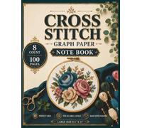 Cross Stitch Graph Paper 8 Count Notebook: Large 8.5 x 11 Cross Stitch Pattern Book with 8 Count Graph Paper for Embroidery Design, Needlework Planning, Chart Making, and Stitch Projects | 100 Pages