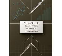 Cross Stitch Graph Paper Notebook 10 Count: Cross Stitching in 10 by 10 line Per Inch Grid Graph Paper ~ 8.5*11 inch Create Simple or Complex Cross Stitch, DIN A4 (Several Counts Collection Available)