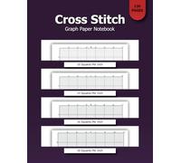 Cross Stitch Graph Paper Notebook: 130 Numbered Pages, Table of Contents, 10, 14, 16 & 18 Count Grids, Large 8.5" x 11", Organized Sections for Easy Pattern Design