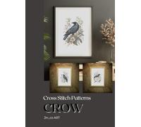 Cross Stitch Patterns -Crow A- Crow & Flowers: Mystery of Black (Birds)