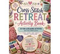Cross-Stitch Retreat Activity Book: 30 Fun & Relaxing Activities for Cross Stitch Lovers