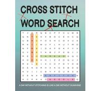 CROSS STITCH WORD SERCH: A Stitcher's Puzzle Book with stitchy challenges and creative relaxation for needlework lovers of all ages