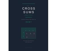 Cross Sums Puzzle Book for Adults: 50 Easy Large Print Puzzles with Solutions · Vol. 2 (Cross Sums Large Print Easy)