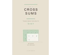 Cross Sums Puzzle Book for Adults: 50 Easy Puzzles with Solutions · Vol. 2 (Cross Sums Easy)
