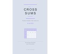 Cross Sums Puzzle Book for Adults: 50 Hard Pocket Puzzles with Solutions (Cross Sums Pocket Hard)