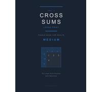 Cross Sums Puzzle Book for Adults: 50 Medium Large Print Puzzles with Solutions (Cross Sums Large Print Medium)