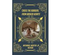 Cross the Borders from Broken Hearts