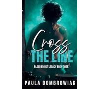 Cross the Line: 2 (Bloed En Botten Legacy)