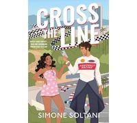 Cross the Line: A Must-Read, Sizzling-Hot and Adrenaline-Fuelled Formula 1 Romance (Lights Out, 1)
