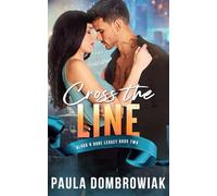 Cross the Line: A rivals to lovers romance (Blood & Bone Legacy)