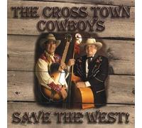 Cross Town Cowboys - Save The West