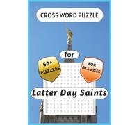 Cross Word Puzzle Book for Latter Day Saints: Word searches with easy-to-read print focused on LDS topics, The Book of Mormon, Scriptures and more. ... Sundays, Birthdays, Holidays, and free times.