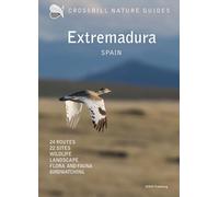 Crossbill Nature Guide Extremadura: 24 routes, 22 sites, Wildlife, Landscape, Flora and Fauna, Bird Watching: 52 (Crossbill guides, 52)