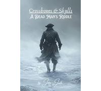 Crossbones and Skulls: A Dead Man's Riddle