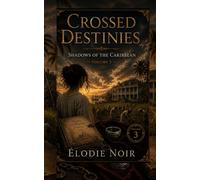 CROSSED DESTINIES: Shadows of the Caribbean : Volume 3