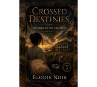 CROSSED DESTINIES: Shadows of the Caribbean : Volume 3