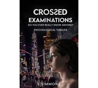 Crossed Examinations: Do you ever really know anyone?