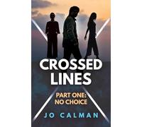 Crossed Lines Part One: No Choice