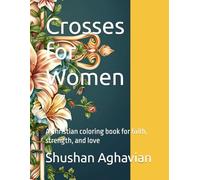 Crosses for Women: A Christian coloring book for faith, strength, and love