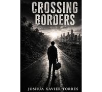 Crossing Borders: A Journey of Love, Survival, and Consequence