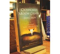 Crossing into Medicine Country: A Journey in Native American Healing