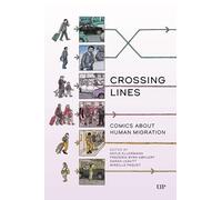 Crossing Lines: Comics About Human Migration (EthnoGRAPHIC)