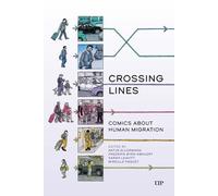 Crossing Lines: Comics About Human Migration (EthnoGRAPHIC)