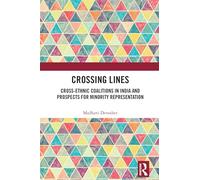 Crossing Lines: Cross-Ethnic Coalitions in India and Prospects for Minority Representation