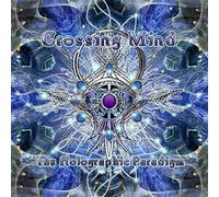 Crossing Mind - The Holographic Paradigm