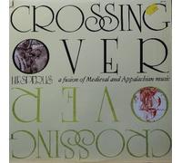 Crossing Over. A Fusion of Medieval and Appalachian Music