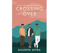 Crossing Over: Memories, Mistakes, And The Long Way Home